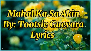 Mahal Ka Sa Akin  by Tootsie Guevara  Lyrics [upl. by Yrrehs]