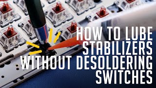 How To Lube Stabilizers Without Desoldering Switches [upl. by Anoif446]