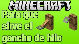 Minecraft Para que sirve el gancho de hilo 2 [upl. by Atined317]