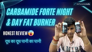 Carbamide Forte Night amp Day Fat Burner Honest Review by sixpackabsindia  24Hour Metabolic Support [upl. by Berwick]