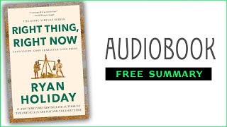 ⭐Right Thing Right Now  Ryan Holiday  Free Audiobook [upl. by Petie]