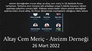 Altay Cem Meriç ve Ateizm Derneğinin Kuran Üzerine Tartışması Twitter Sohbet Odası [upl. by Largent774]