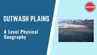 A Level Physical Geography  Outwash Plains [upl. by Aliakam835]