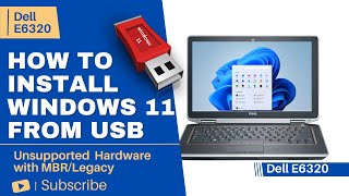 How to Install Windows 11 from USB  Dell E6320 Old Laptop  Unsupported Hardware MBR  Legacy [upl. by Adnuahsar]