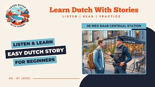 De Weg naar Centraal Station  Dutch Story for beginners A0A1 level [upl. by Monetta]