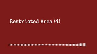 Restricted Area 4 [upl. by Kristie]