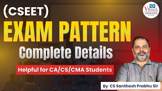 Cseet exam pattern Complete Details By CS Santhosh Prabhu Sir [upl. by Anail]