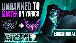 EDUCATIONAL Unranked to Master with Yorick  The BEST SPLITPUSH and FARMING champion [upl. by Nattirb]