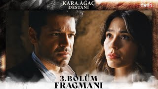 Kara Ağaç Destanı 3 Bölüm Fragmanı trt1 [upl. by Zzaj]