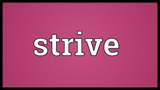 Strive Meaning [upl. by Nnod428]