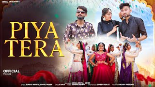 पिया तेरा  PIYA TERA peen lag riya Official Video  Sundar  Komal  Ashok Seema Dimpal Choudhary [upl. by Yentirb294]