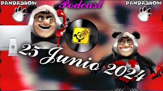 25 Junio 2024 El Panda Show Podcast [upl. by Ilyah]