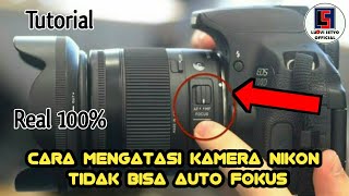 Kamera Nikon Tidak Bisa Fokus  100 Berhasil [upl. by Akelahs216]