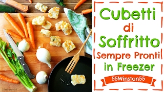 Cubetti di Soffritto Surgelati Sempre Pronti in Freezer  Ricetta Furba e Veloce  55Winston55 [upl. by Woodberry]