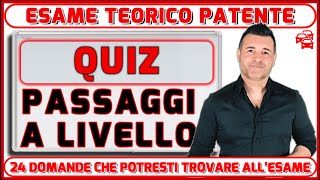 QUIZ PATENTE I PASSAGGI A LIVELLO DOMANDE UFFICIALI DELL ESAME DI TEORIA DELLA PATENTE [upl. by Uba]