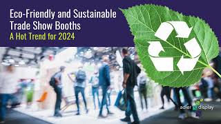 EcoFriendly and Sustainable Trade Show Booths are a Hot Trend for 2024 [upl. by Elwyn439]