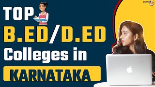 Top BEdDEd Colleges in Karnataka  Best Colleges for Teaching Courses in Karnataka [upl. by Ever]