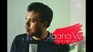 Jaana Ve Cover  Video Song  Aksar 2  Arijit Singh  Mithoon  Amrit Ray [upl. by Strain]