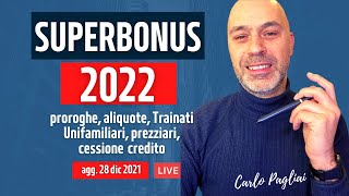 Superbonus Guida aggiornata 2022 proroghe aliquote Trainati Unifamiliari prezziari [upl. by Ahsyia]