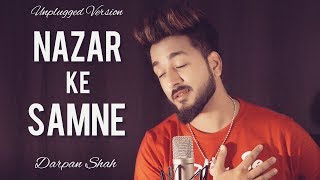 Nazar Ke Samne  Valentines Day Special  Unplugged Version  Darpan Shah [upl. by Leyes]