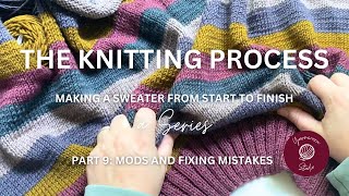 The Knitting Process Part 9  Mods and Fixing Mistakes… laddering down design mods amp yarn planning [upl. by Clellan288]