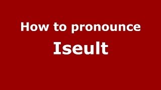 How to Pronounce Iseult  PronounceNamescom [upl. by Menis]