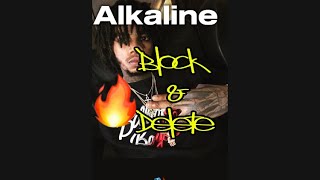 Alkaline  Block And Delete Review🖖🏽🔥🔥🔥 [upl. by Ardnuhsed]