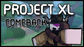 Project XL COME BACK [upl. by Reaht144]