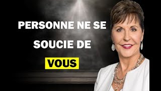 Voici Pourquoi Personne ne Soucie de Toi  Joyce Meyer [upl. by Yelhak]