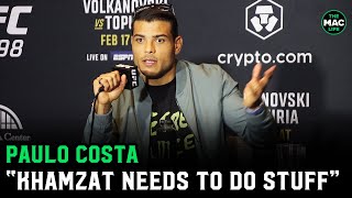 Paulo Costa “F Khamzat He needs to do something He barely beat Usman” [upl. by Atinaw351]