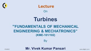 FUNDAMENTALS OF MECHANICAL ENGINEERING amp MECHATRONICS LECTURE 20 Turbines By Mr Vivek Kumar Pan [upl. by Zacherie]