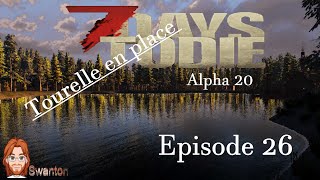 26 On pose les Tourelles automatique  7 Days to die  alpha 205 [upl. by Anelem]