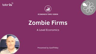 Zombie Firms  A Level and IB Economics [upl. by Nidya]