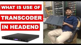 What is use of transcoder in digital Headend [upl. by Gnot777]