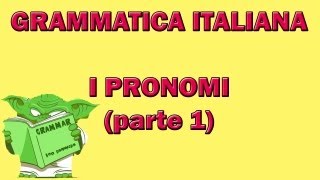 I pronomi parte 1 [upl. by Nerret]