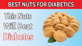 Top 5 BEST Nuts You MUST Eat If You Have Diabetes  Lower Blood Sugar [upl. by Eirrol]