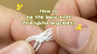 ୨ৎ how to tie the basic knot friendship bracelet  made with septe2509 ⊹♡ ⋆˚ [upl. by Aterg]