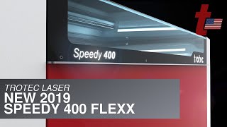 Trotec Laser New 2019 Speedy 400 Flexx [upl. by Htenay]