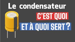 Qu’estce quun Condensateur et à quoi sertil [upl. by Leibrag]