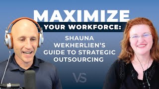 Maximize Your Workforce Shauna Wekherlien’s Guide to Strategic Outsourcing [upl. by Hen991]