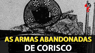 AS ARMAS ABANDONADAS DE CORISCO  CNL  1587 [upl. by Cinomod]