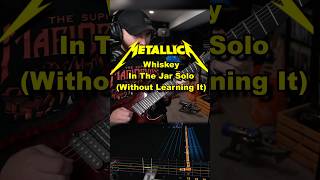 Whiskey In The Jar  Metallica Cover SOLO Guitar [upl. by Selemas]