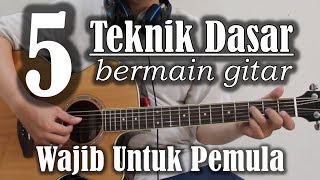 5 Teknik dasar bermain gitar wajib untuk pemula [upl. by Cheri]