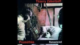 Thierry Zaboitzeff  Prométhée Part 1a [upl. by Yerfdog]