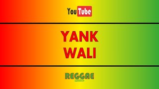 YANK  WALI KARAOKE REGGAE [upl. by Iveson]