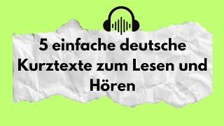 5 einfache deutsche Kurztexte zum Lesen und Hören Deutsch lernen deutsch sprechen und schreiben [upl. by Carolan]