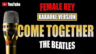 COME TOGETHER  The Beatles  KARAOKE VERSION  Female Key [upl. by Vinson]