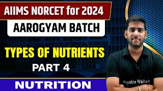 Types Of Nutrients  Part4  Nutrition  AIIMS NORCET 6 2024  DSSSB Nursing [upl. by Jacobsohn]