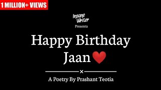 Happy Birthday Jaan  Love Poetry  Insane Writer [upl. by Letsirk]