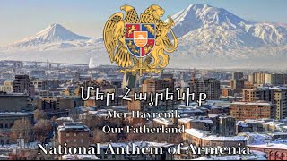 National Anthem Armenia  Մեր Հայրենիք [upl. by Ydahs154]